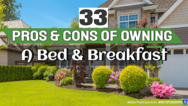33 Pros & Cons of Owning a Bed and Breakfast